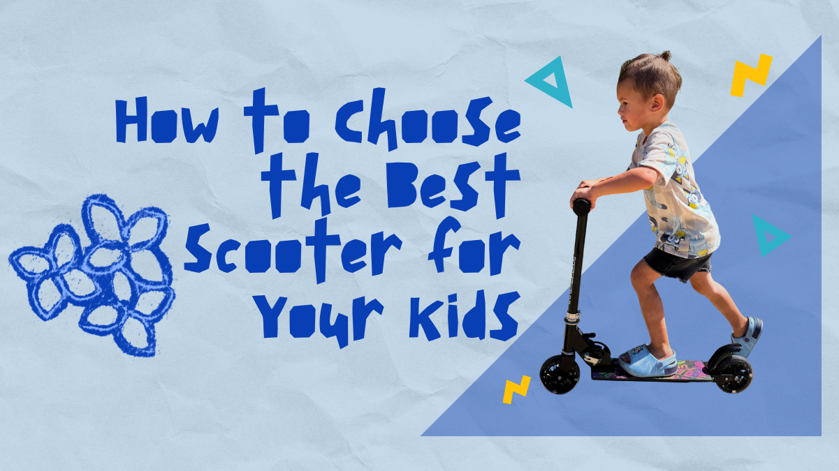 How to Choose the Best Scooter For Your Kids