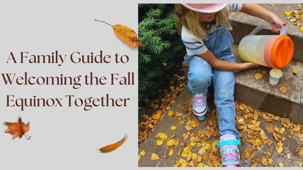 A Family Guide to Welcoming the Fall Equinox Together