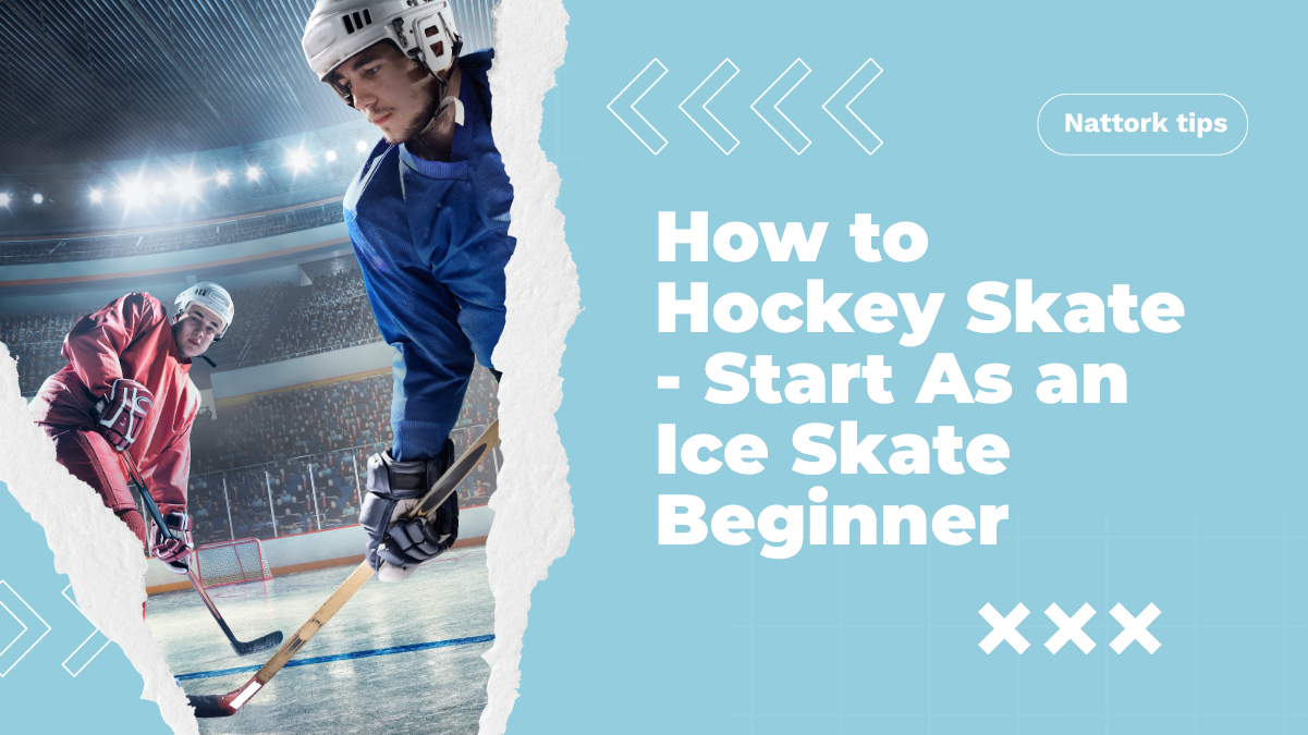 How to Hockey Skate - Start As an Ice Skate Beginner