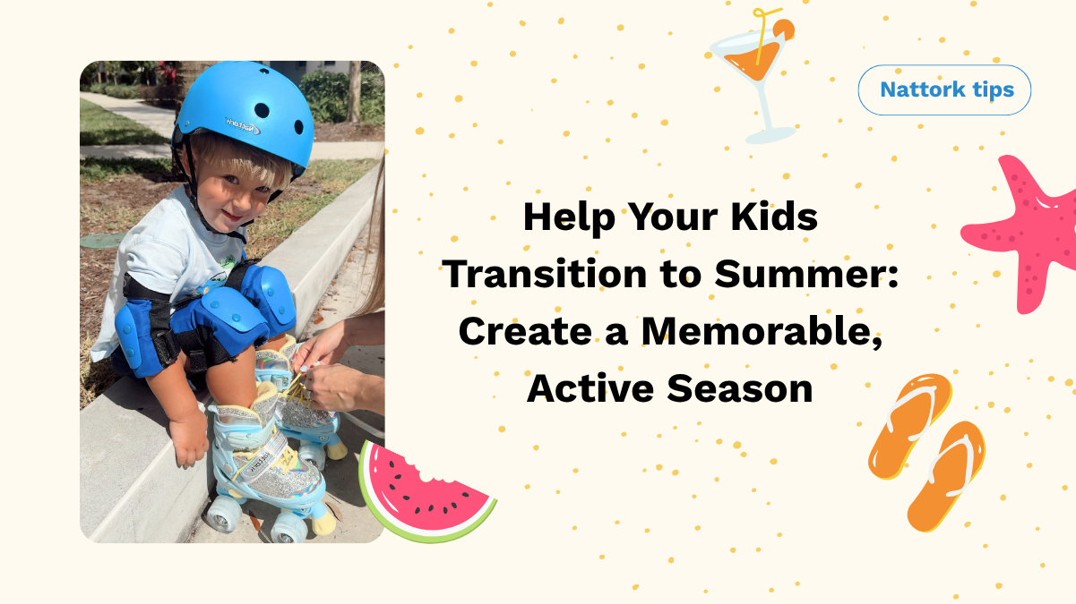 Help Your Kids Transition to Summer: Create a Memorable, Active Season