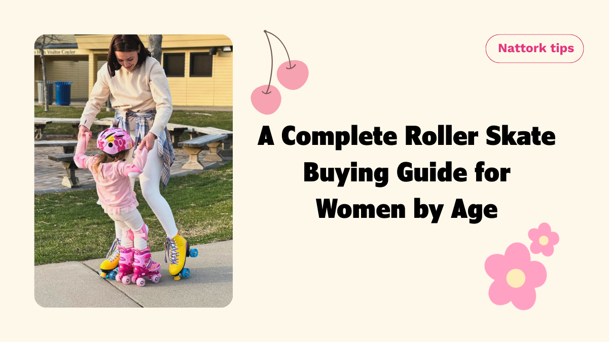 A Complete Roller Skate Buying Guide for Women by Age