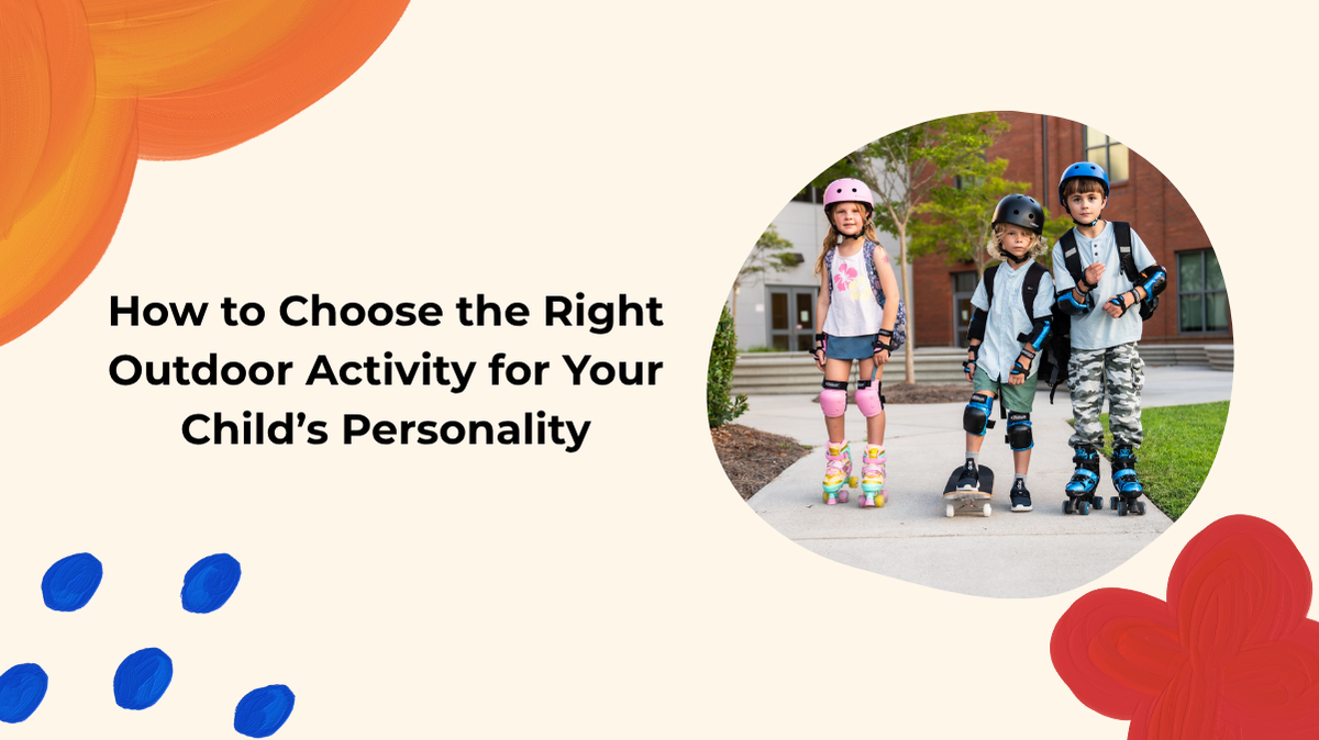 How to Choose the Right Outdoor Activity for Your Child’s Personality