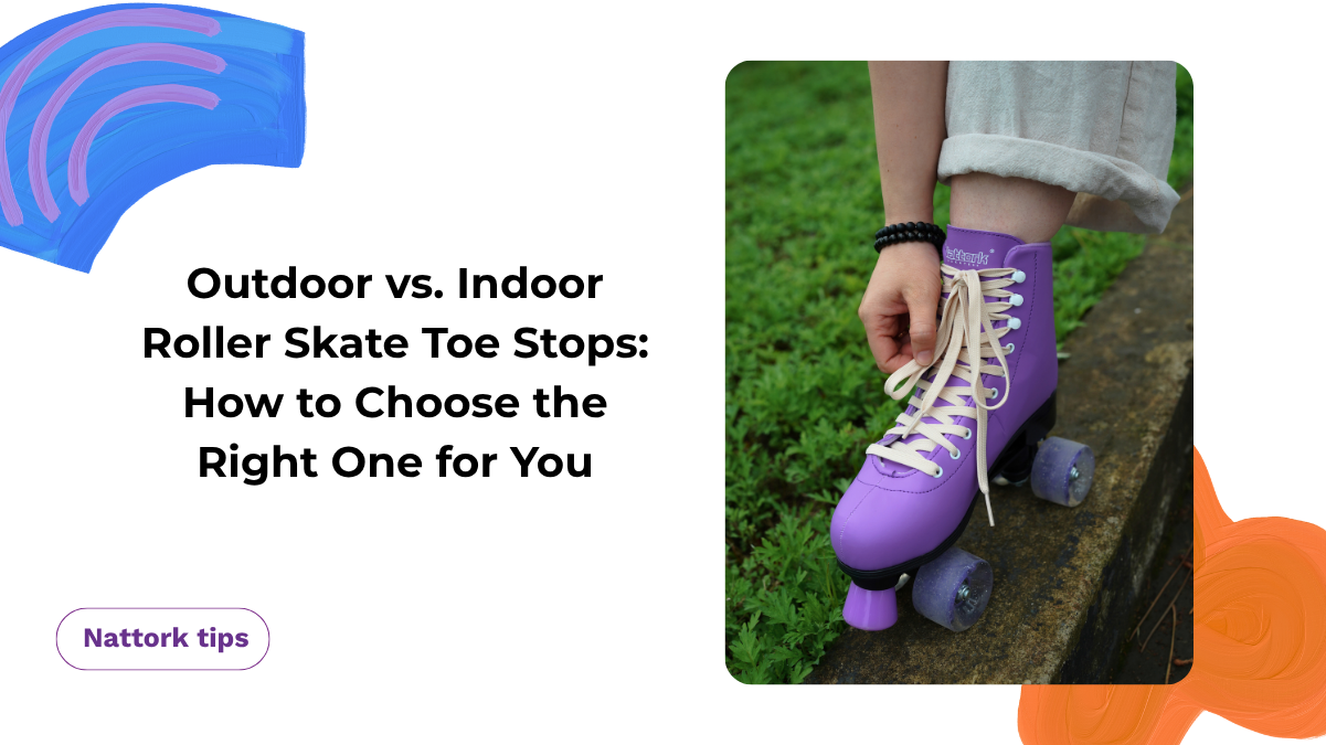 Outdoor vs. Indoor Roller Skate Toe Stops: How to Choose the Right One for You
