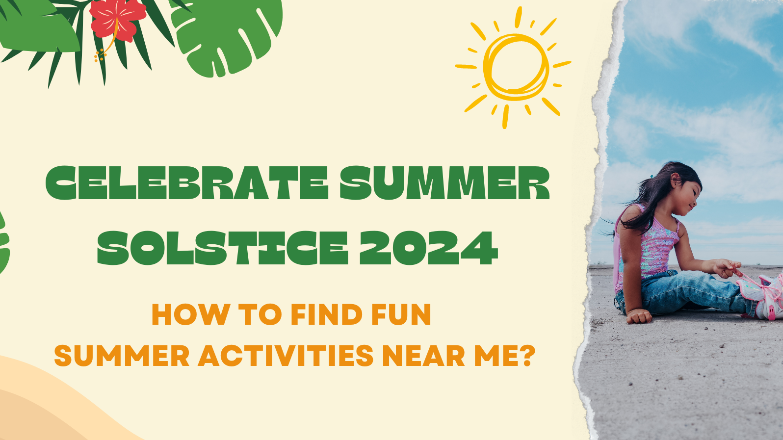 Celebrate Summer Solstice 2024 - How to Find Fun Summer Activities Near Me?