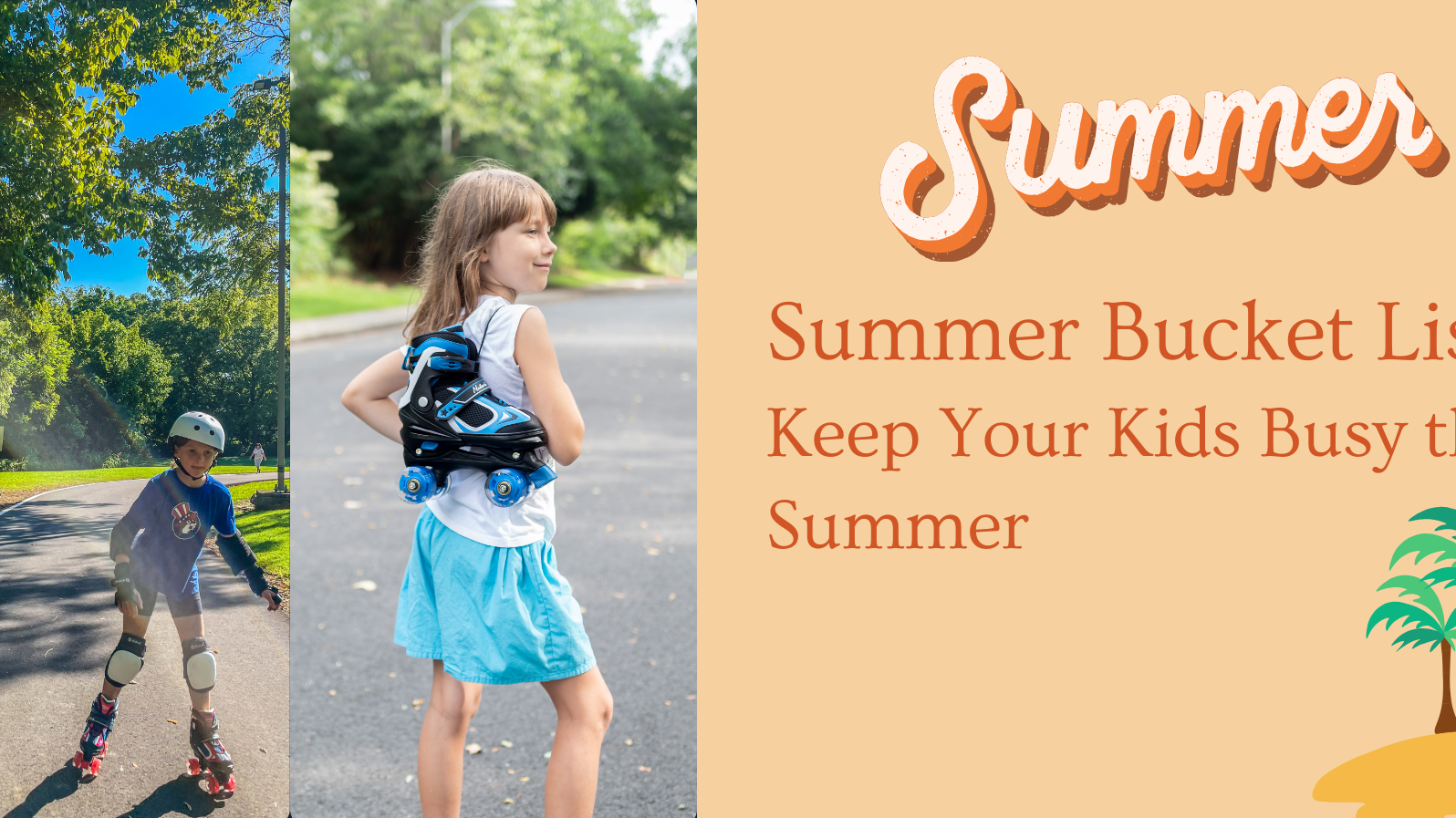 Summer Bucket List: Keep Your Kids Busy this Summer