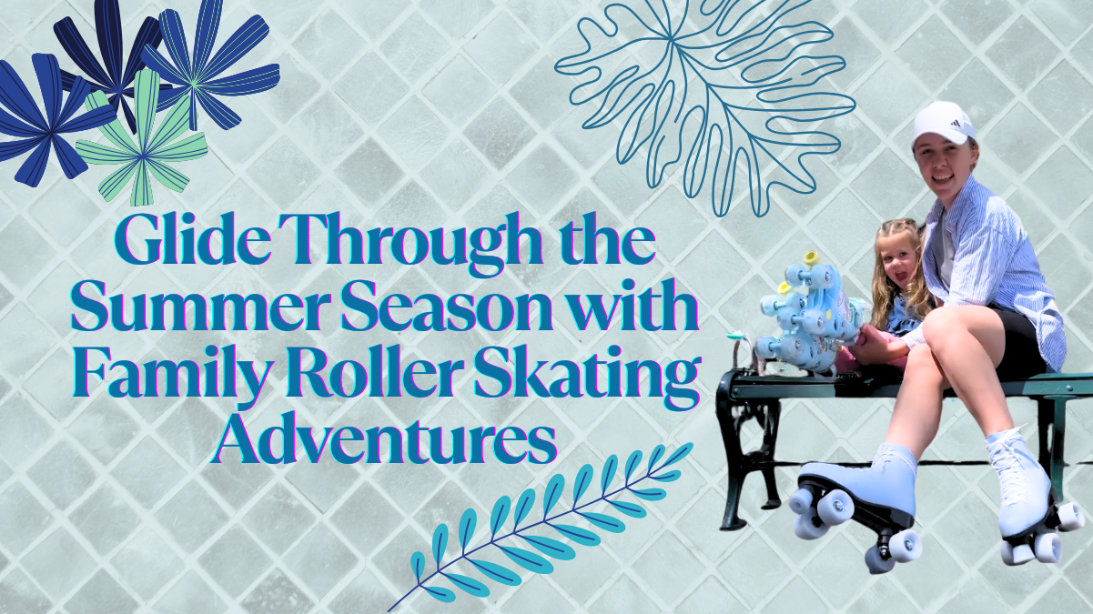Glide Through the Summer Season with Family Roller Skating Adventures