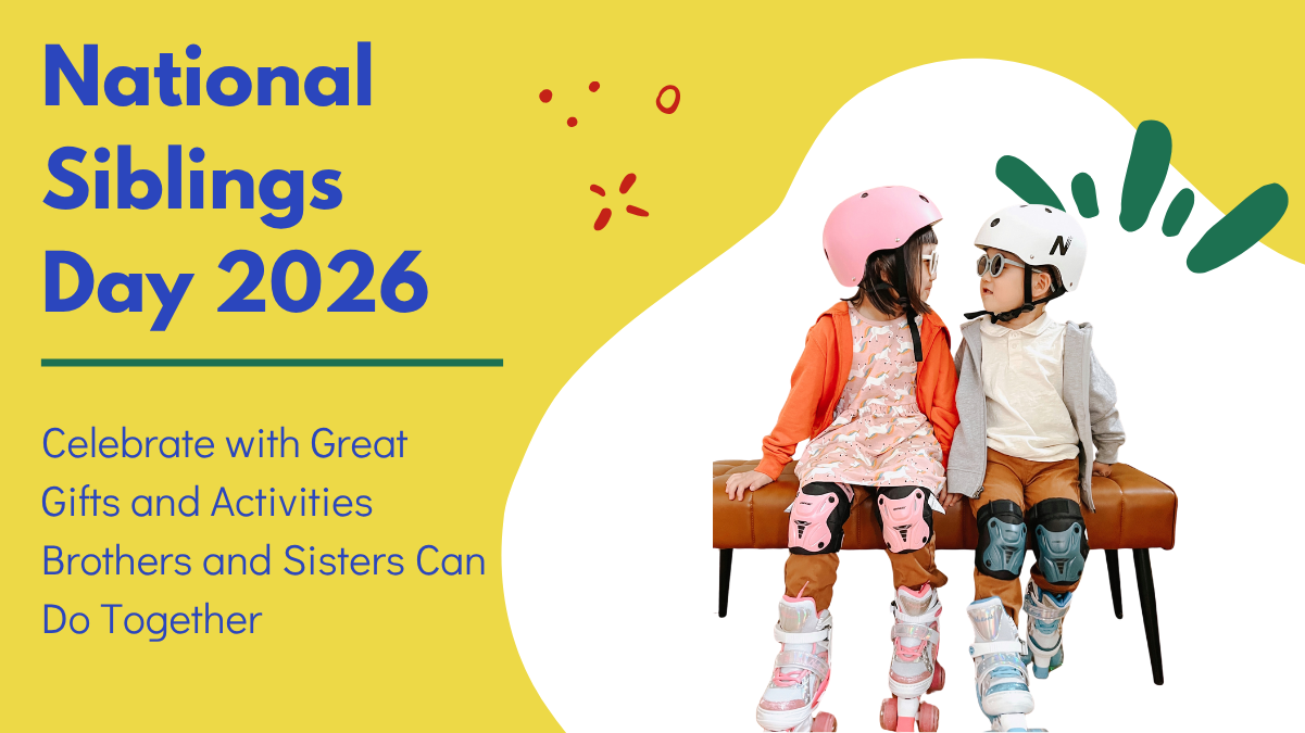 National Siblings Day 2026: Celebrate with Great Gifts and Activities Brothers and Sisters Can Do Together