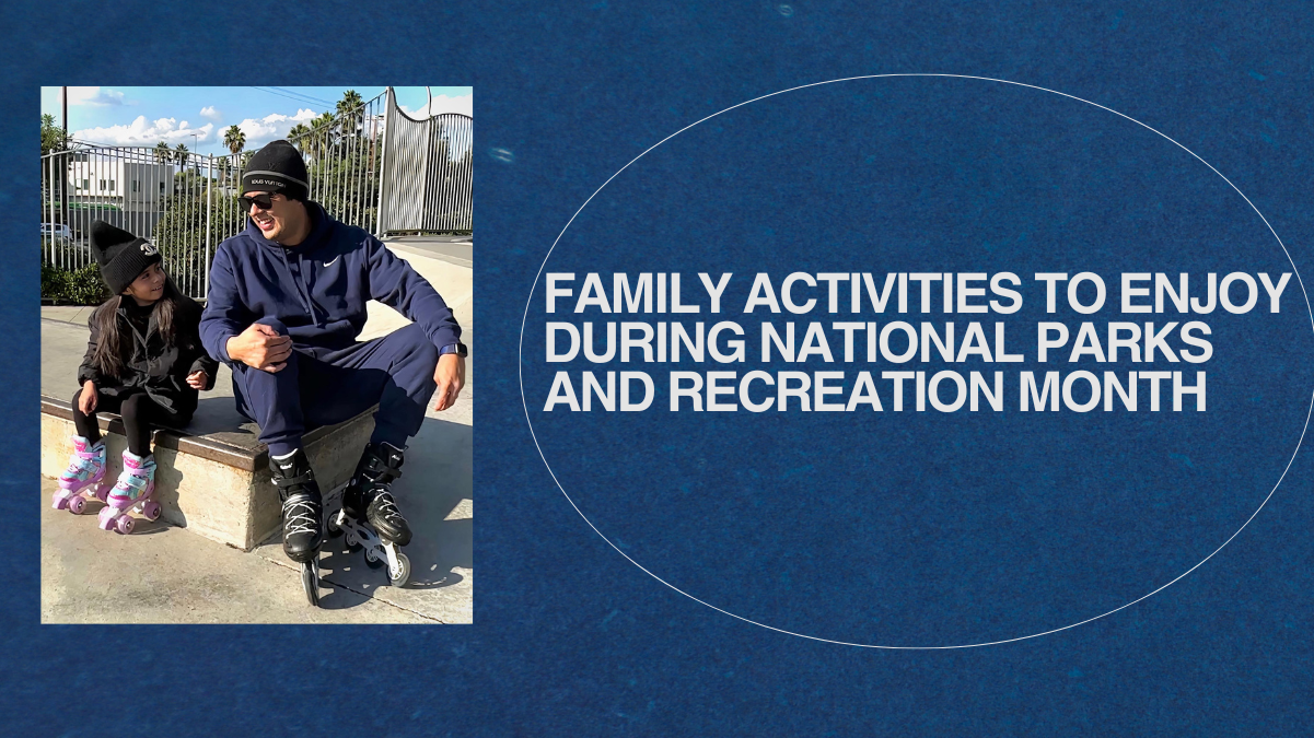 Family Activities to Enjoy During National Parks and Recreation Month