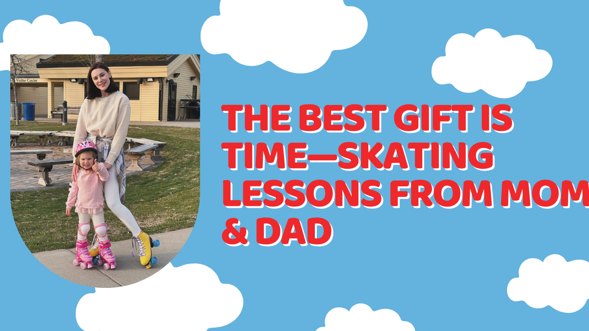 The Best Gift Is Time—Skating Lessons from Mom & Dad