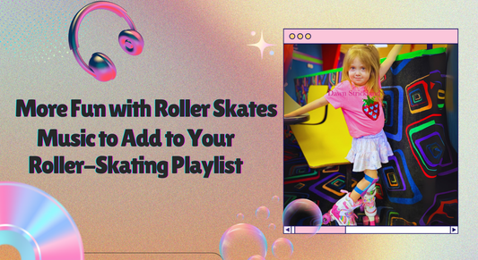 More Fun with Roller Skates – Music to Add to Your Roller-Skating Playlist