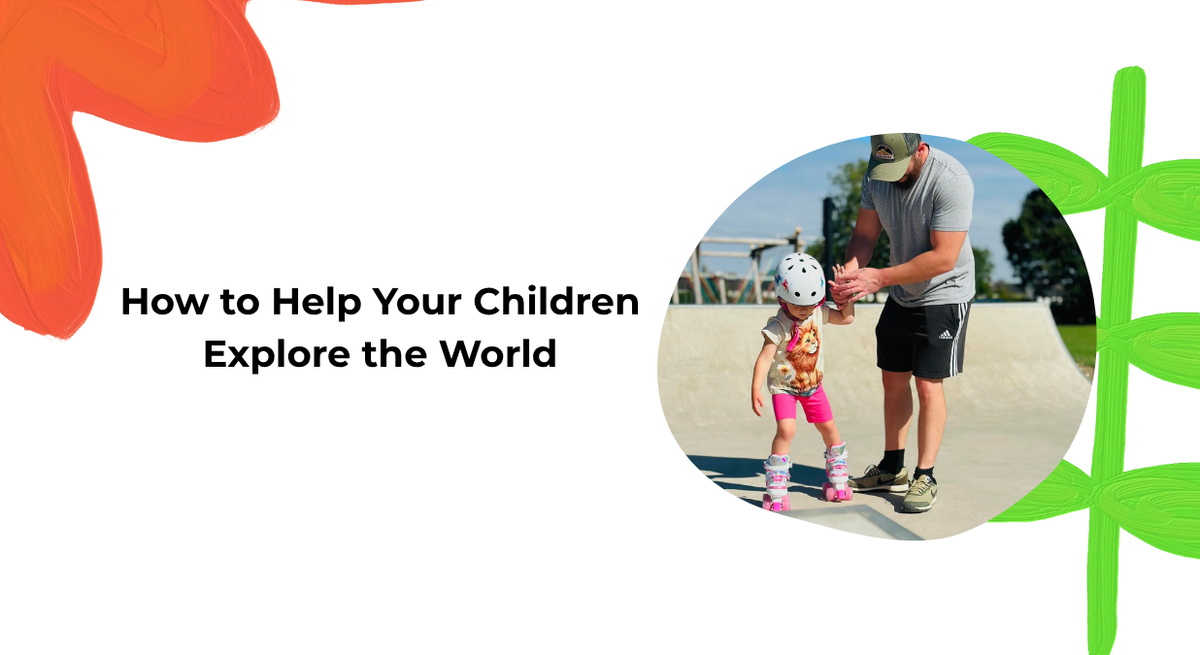 How to Help Your Children Explore the World