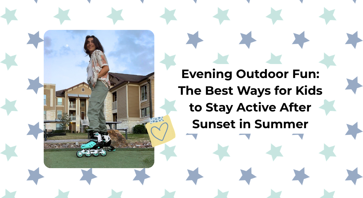 Evening Outdoor Fun: The Best Ways for Kids to Stay Active After Sunset in Summer