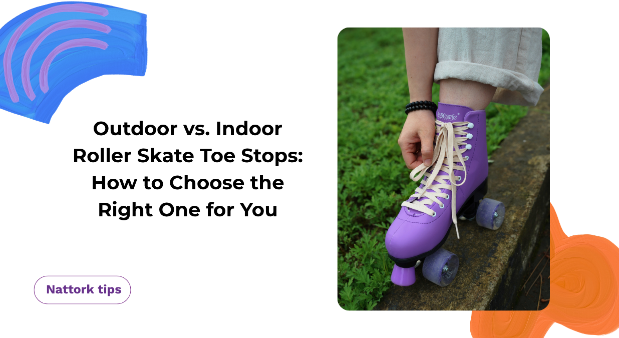 Outdoor vs. Indoor Roller Skate Toe Stops: How to Choose the Right One for You