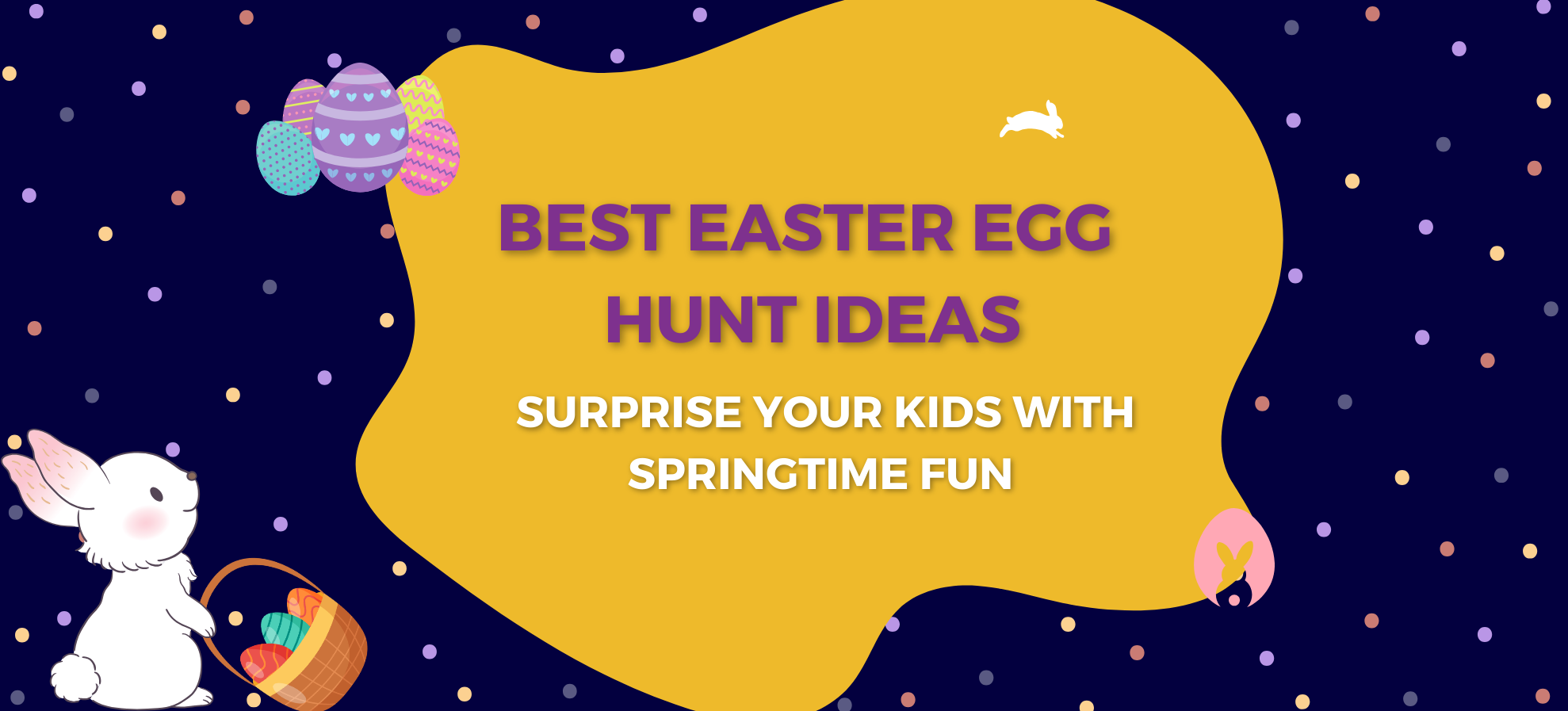 Best Easter Egg Hunt Ideas – Surprise Your Kids with Springtime Fun