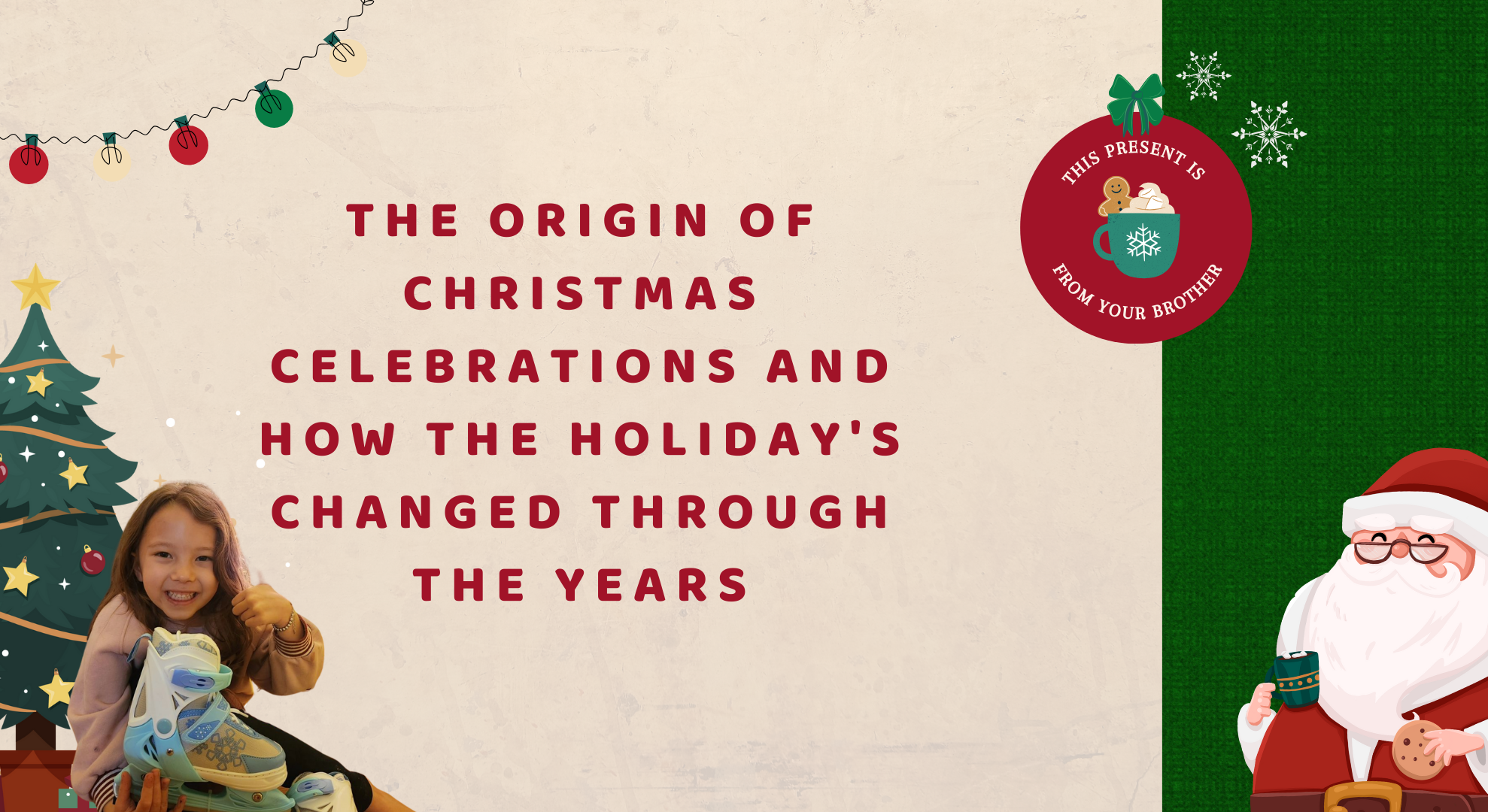 The Origin of Christmas Celebrations and How the Holiday's Changed Through the Years