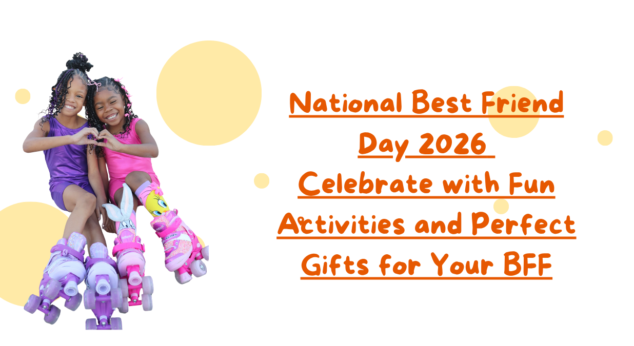 National Best Friend Day 2026 Celebrate with Fun Activities and Perfect Gifts for Your BFF