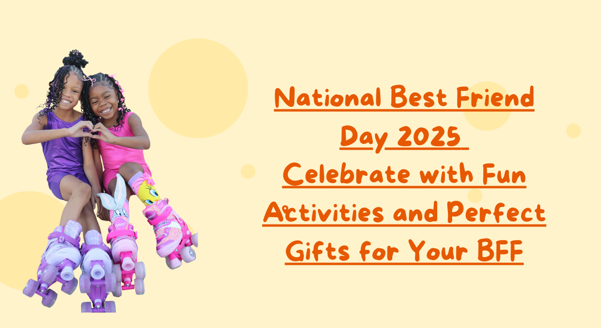 National Best Friend Day 2025 Celebrate with Fun Activities and Perfect Gifts for Your BFF