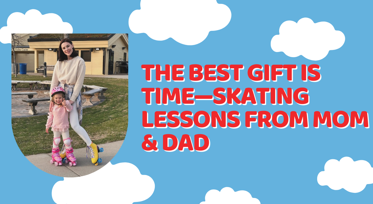 The Best Gift Is Time—Skating Lessons from Mom & Dad